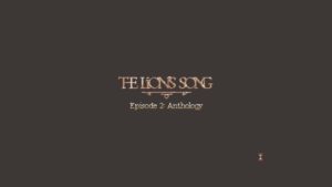 The Lion's Song - Episodes 2 and 3